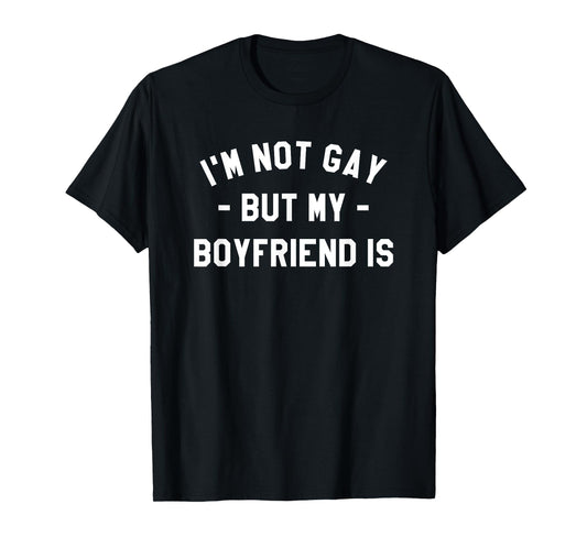 180g pure cotton round neck single-sided printed T-shirt, I am not gay, but my boyfriend is LGBT Pride Month T-shirt, casual T-shirts for men and women, perfect T-shirt for holiday gifts, Christmas gifts, 2025 gifts, New Year gifts