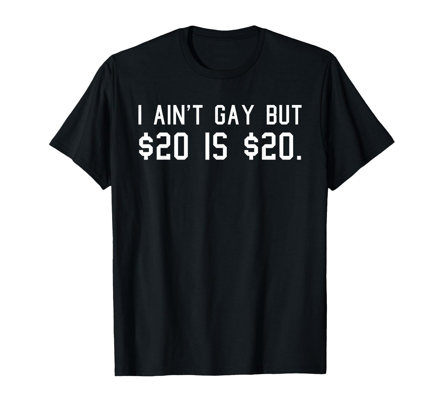 180g cotton round neck single side printed t-shirt, I'm not gay but $20 funny straight jokes humor memes Str8 t-shirt, casual t-shirts for men and women, perfect t-shirts for holiday gifts, Christmas gifts, 2025 gifts, New Year gifts