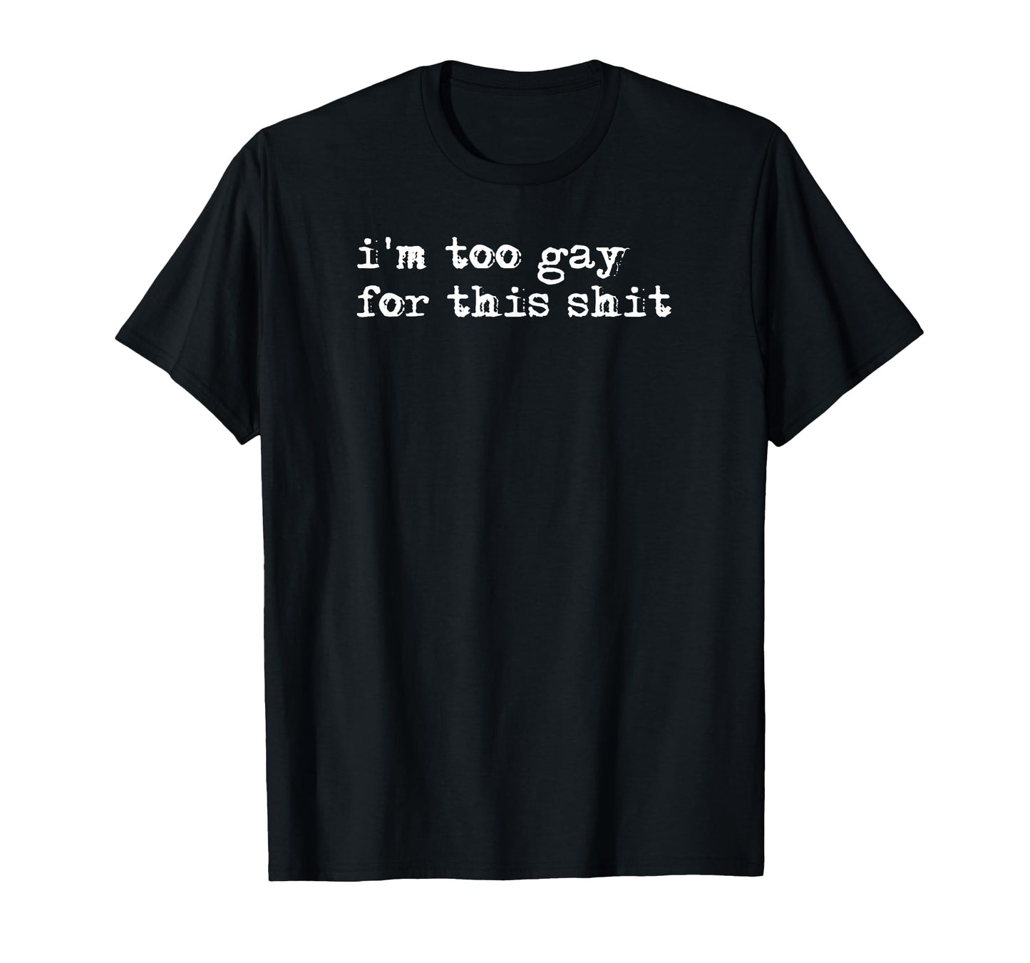 180g cotton round neck single side printed t-shirt, funny gay pride t-shirt, I'm too gay to wear this tattered t-shirt, casual t-shirts for men and women, perfect t-shirt for holiday gifts, Christmas gifts, 2025 gifts, New Year gifts
