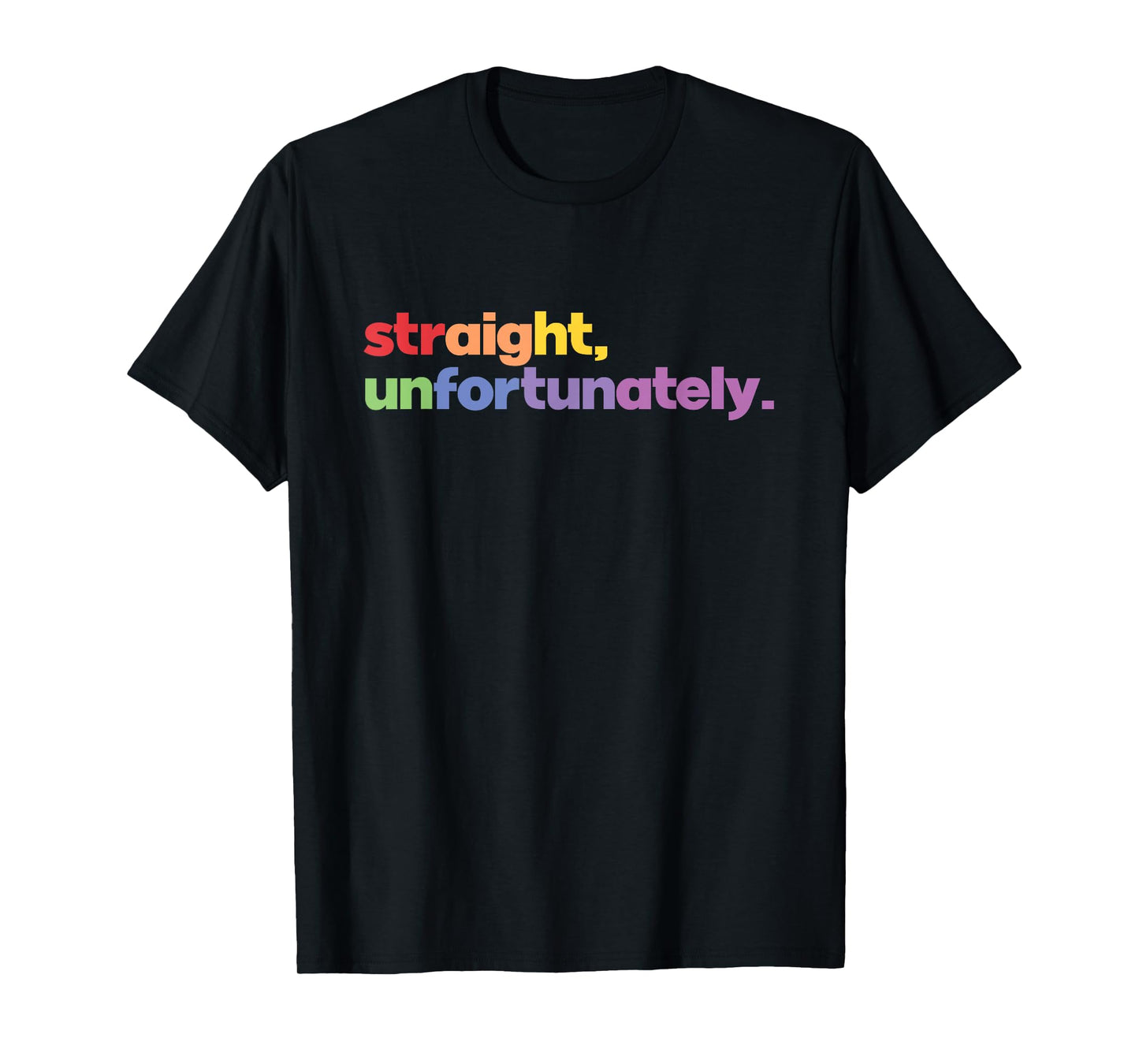 180g pure cotton round neck single side printed t-shirt, unfortunately straight LGBTQ pride gay rainbow t-shirt, casual t-shirt for men and women, perfect t-shirt for holiday gift, Christmas gift, 2025 gift, New Year gift