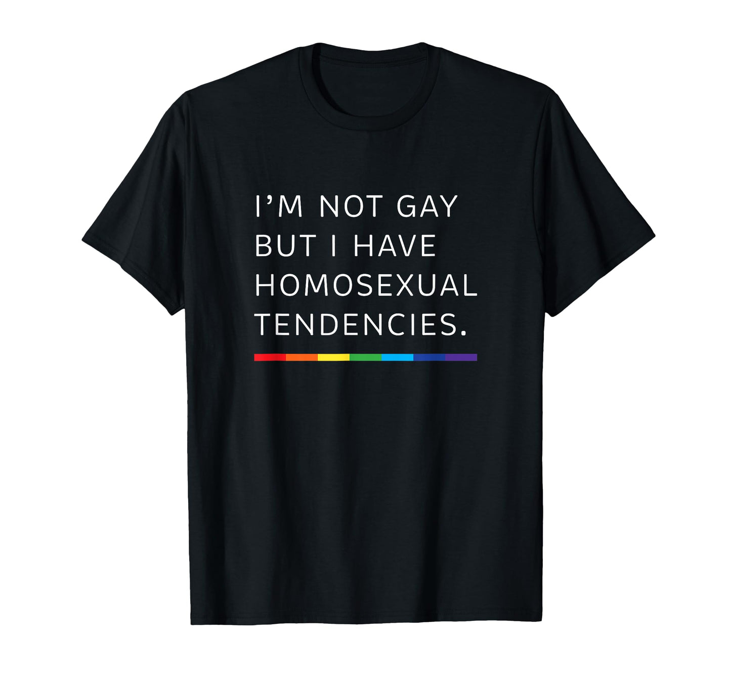 180g pure cotton round neck single-sided printed T-shirt, I am not gay, but I have homosexual tendencies T-shirt, casual T-shirts suitable for men and women, perfect T-shirts for holiday gifts, Christmas gifts, 2025 gifts, New Year gifts