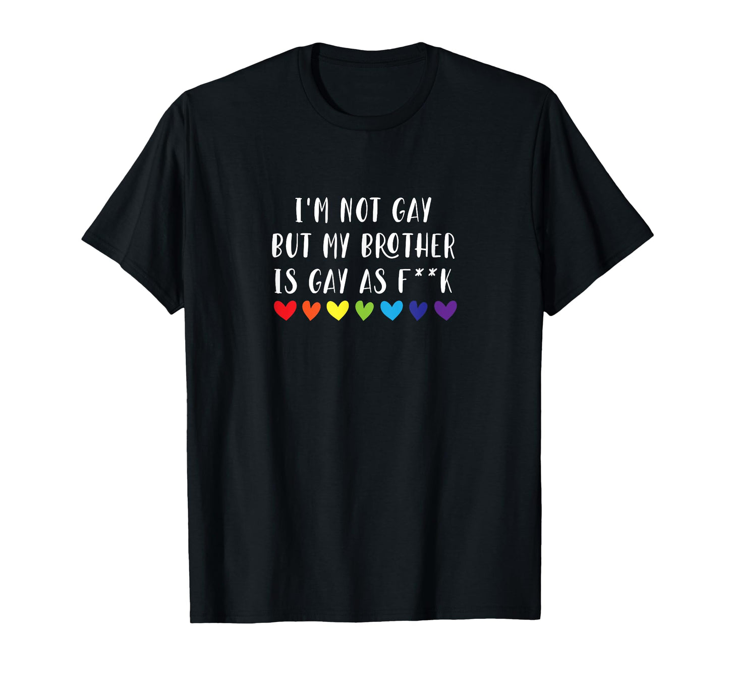 180g pure cotton round neck single-sided printed T-shirt, I am not gay, but my brother is gay - LGBTQ ally T-shirt, casual T-shirts for men and women, perfect T-shirt for holiday gifts, Christmas gifts, 2025 gifts, New Year gifts