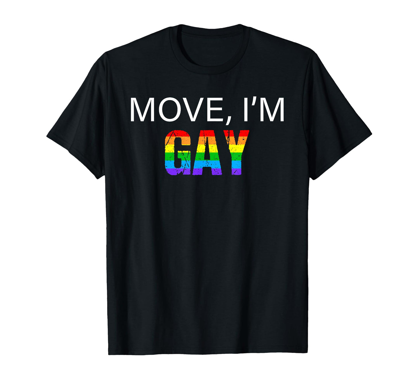 180g pure cotton round neck single side printed T-shirt, Move I'm Gay Lesbian Pride LGBT T-shirt, casual T-shirt for men and women, perfect T-shirt for holiday gifts, Christmas gifts, 2025 gifts, New Year gifts