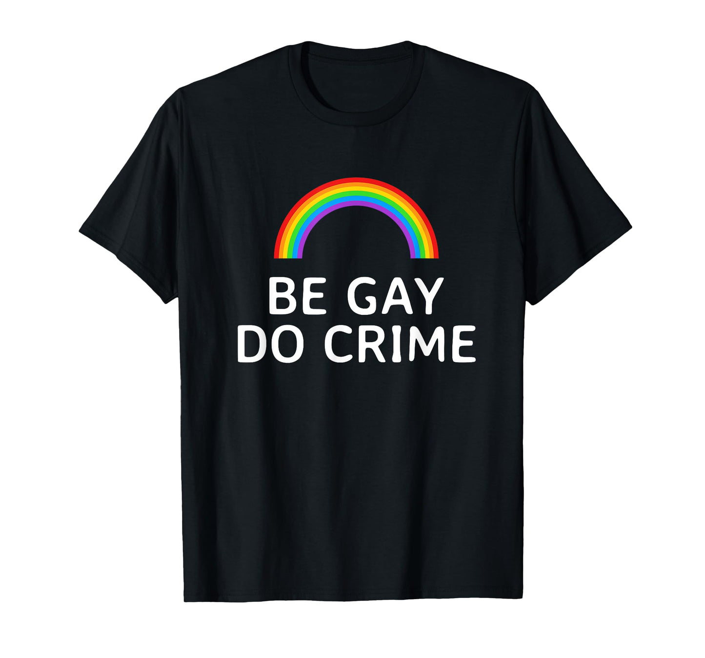 180g pure cotton round neck single side printed T-shirt, Be Gay Do Crimes Rainbow LGBTQ Pride T-shirt, casual T-shirt for men and women, perfect T-shirt for holiday gifts, Christmas gifts, 2025 gifts, New Year gifts