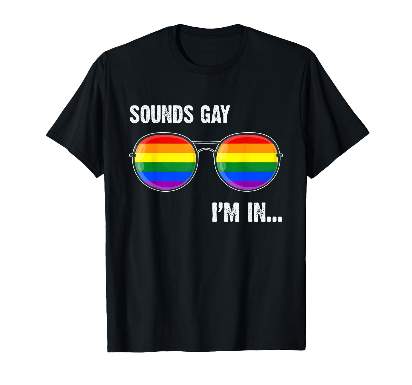 180g cotton round neck single side printed t-shirt, sounds gay, I'm wearing rainbow sunglasses, LGBT proud boy girl t-shirt, casual t-shirts for men and women, perfect t-shirt for holiday gift, Christmas gift, 2025 gift, New Year gift