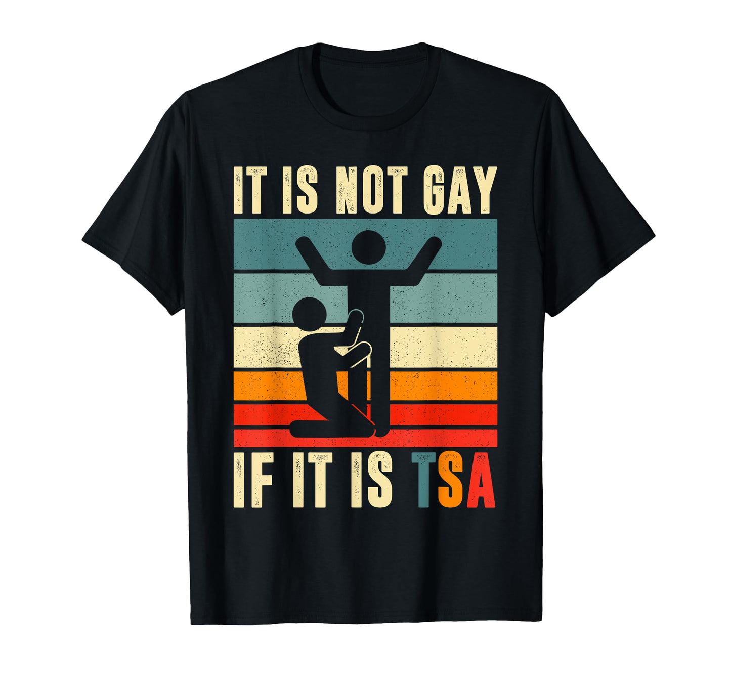 180g cotton round neck single side printed t-shirt, if this is a TSA shirt, it's not gay funny security gear retro t-shirt, casual t-shirt for men and women, perfect t-shirt for holiday gifts, Christmas gifts, 2025 gifts, New Year gifts