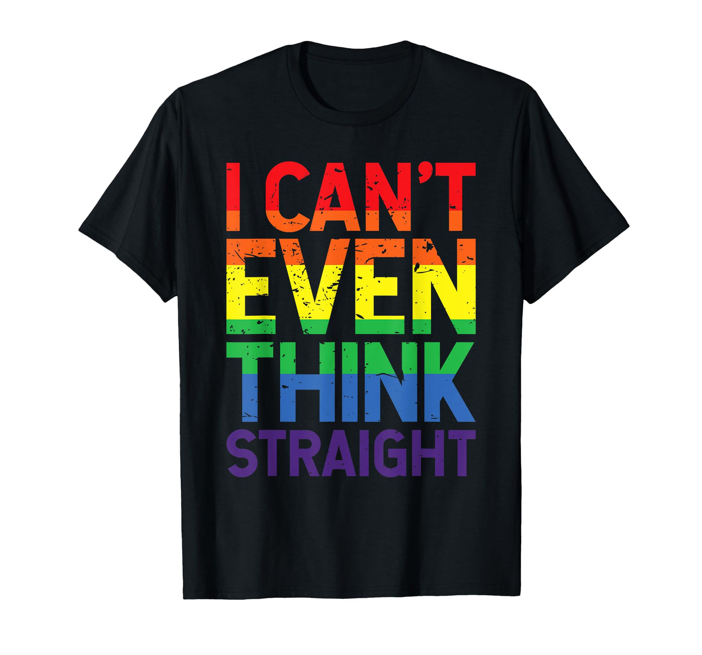 180g cotton round neck single side printed t-shirt, can't even think straight LGBTQ queer lesbian gay pride t-shirt, casual t-shirt for men and women, perfect t-shirt for holiday gift, Christmas gift, 2025 gift, New Year gift