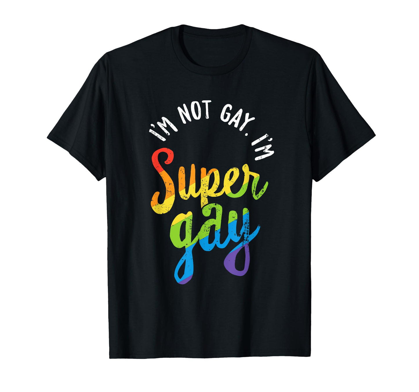 180g pure cotton round neck single side printed t-shirt, I'm not gay, I'm super gay t-shirt - LGBT pride rainbow flag t-shirt, casual t-shirts for men and women, perfect t-shirt for holiday gifts, Christmas gifts, 2025 gifts, New Year gifts