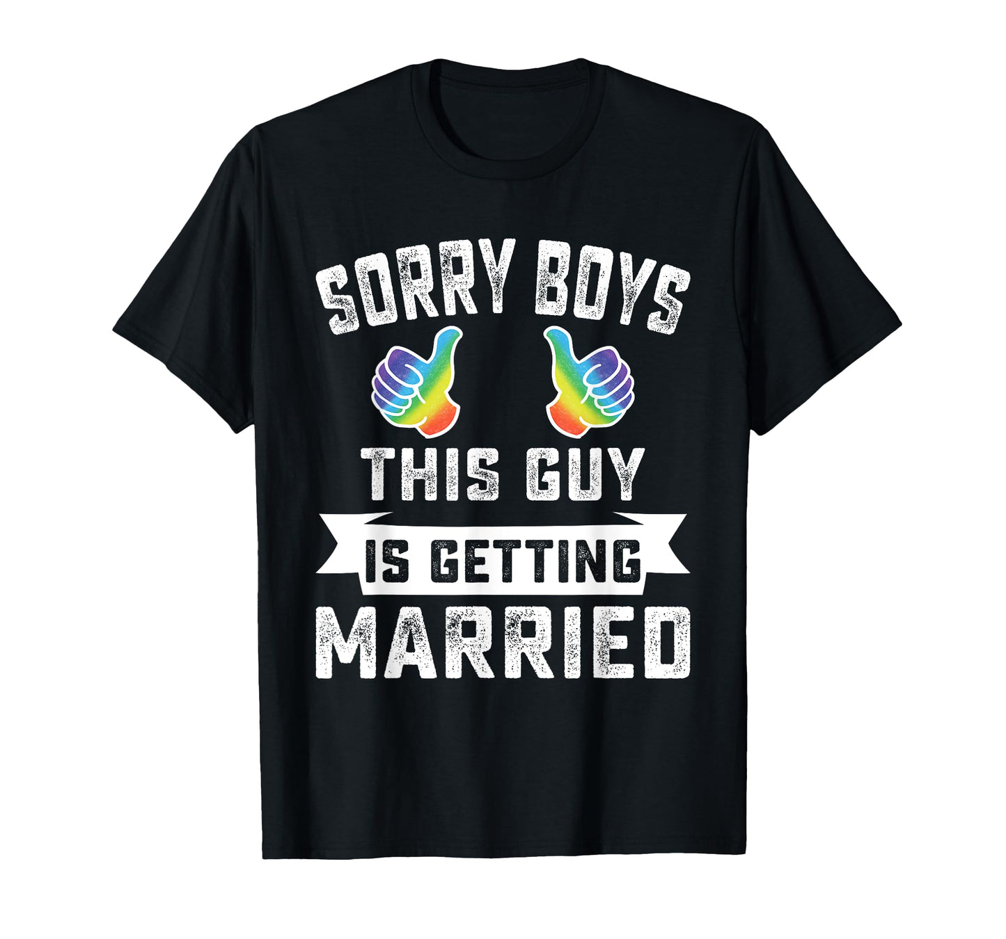 180g cotton round neck single-sided printed t-shirt, sorry boys, this guy is getting married, funny LGBT gay pride t-shirt, casual t-shirt for men and women, perfect t-shirt for holiday gifts, Christmas gifts, 2025 gifts, New Year gifts